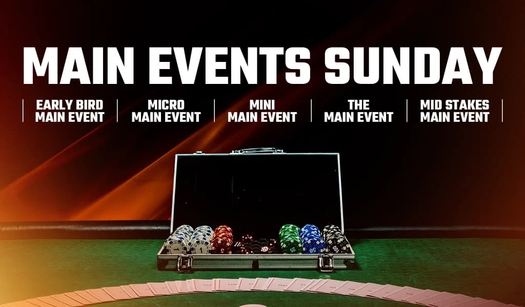 Open briefcase filled with poker chips on a table, with the headline “Main Event Sunday” and listed tournament events above.